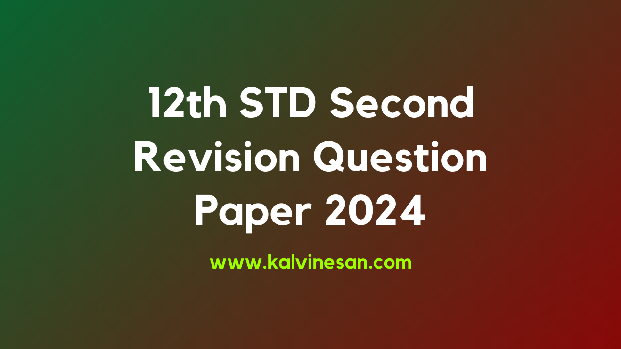 12th Second Revision Question Paper 2024 Kalvi Nesan