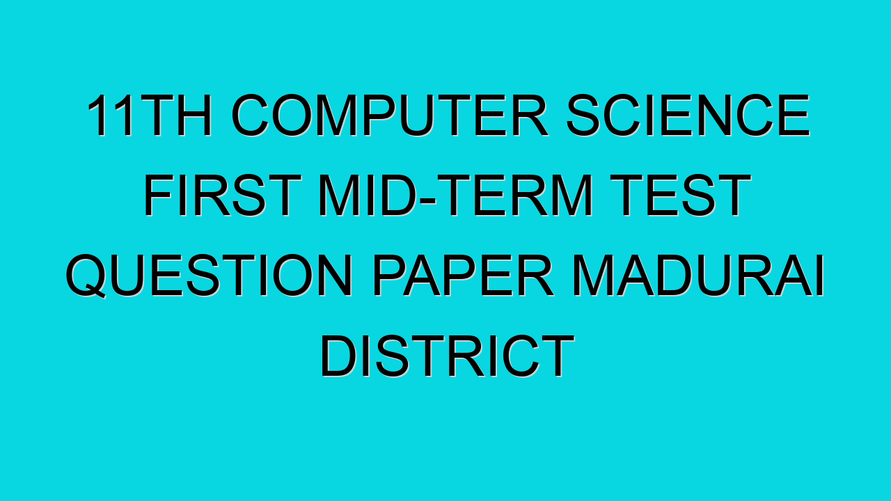 11th-computer-science-first-mid-term-test-question-paper-madurai